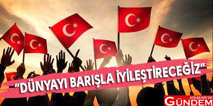 CHP’DEN 23 NİSAN PROJESİ “DÜNYAYI BARIŞLA İYİLEŞTİRECEĞİZ”